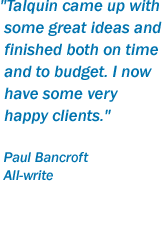 Talquin came up with some great ideas and finished both on time and to budget.